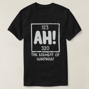 Camiseta Ah, o elemento da ciência da química surpresa Humo