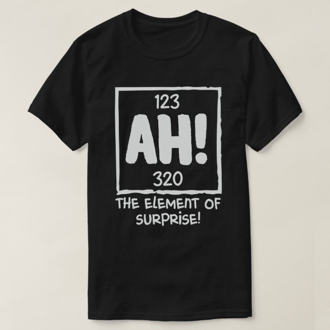 Camiseta Ah, o elemento da ciência da química surpresa Humo (Frente do Design)