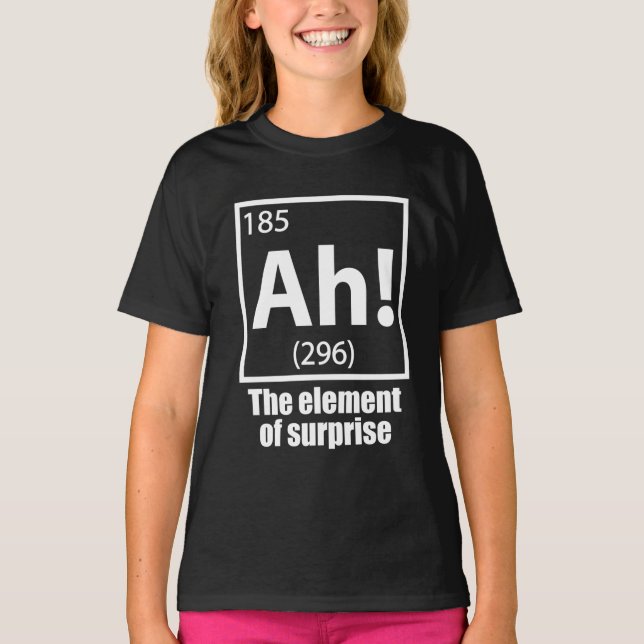 Camiseta Ah! O Elemento da Piada Surpresa Engraçada de Quím (Frente)