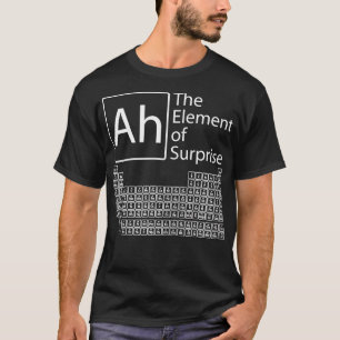 Camiseta Ah, O Elemento Da Química Surpresa Guia Periódico