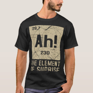 Camiseta Ah O Elemento Surpresa Química Divertida Ciência