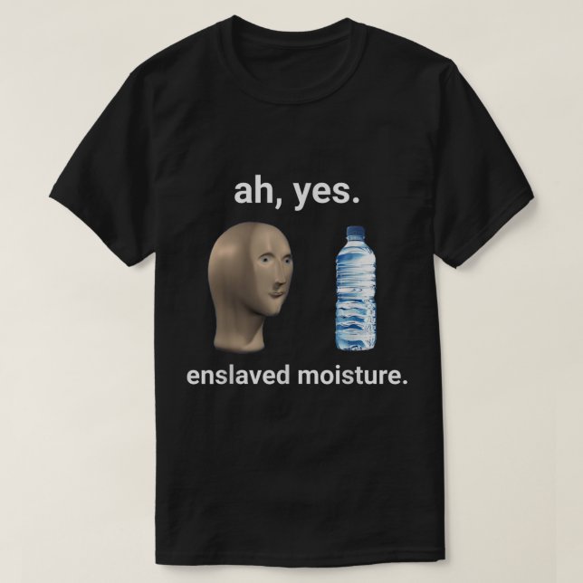 Camiseta Ah, Sim, Memória de Tanque de Humidade Escorregada (Frente do Design)