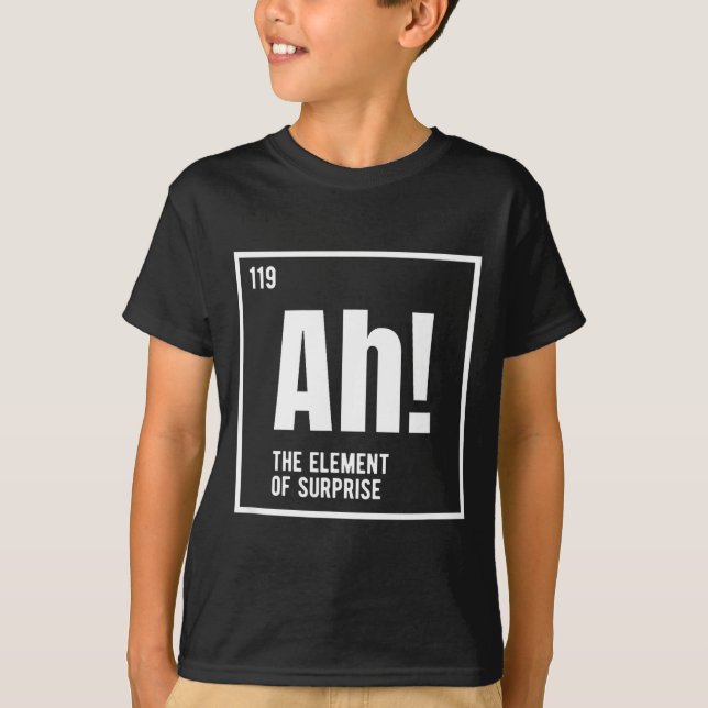 Camiseta Ah The Element Of Surprise Funny Chemistry Science (Frente)