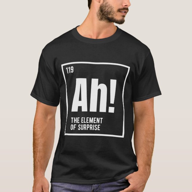 Camiseta Ah The Element Of Surprise Funny Chemistry Science (Frente)