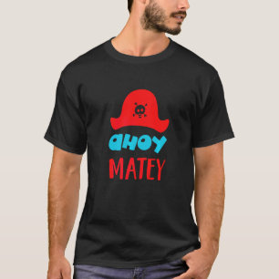 Camiseta Ahoy Matey Buccaneer Matey Lovable Cute Pirate Hat