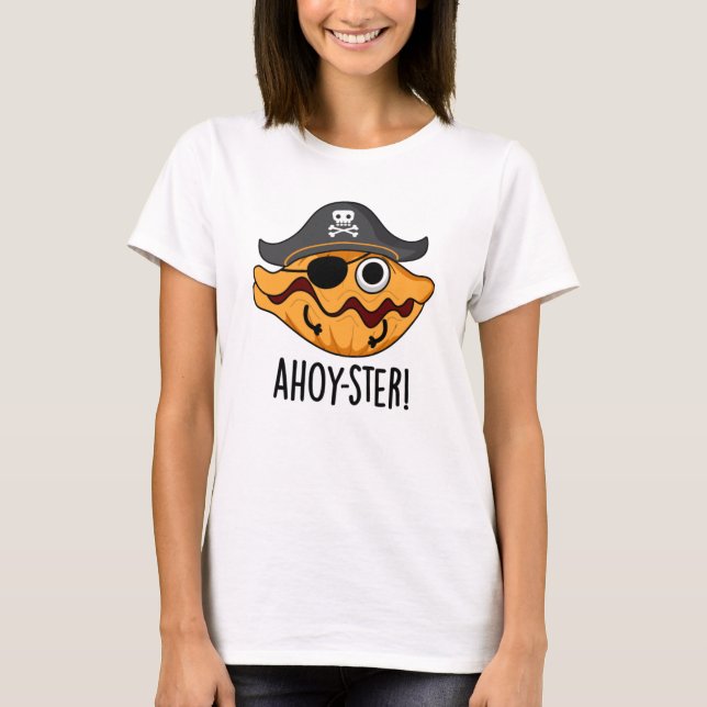 Camiseta Ahoy ster Engraçado Pirata Oyster Pun (Frente)