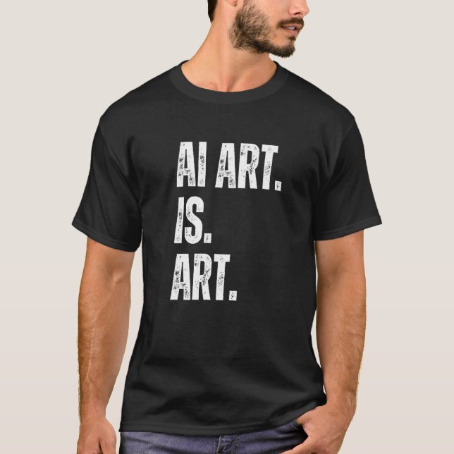 Camiseta AI Art. Is Art. Artificial Intelligent Art is Art (Frente)