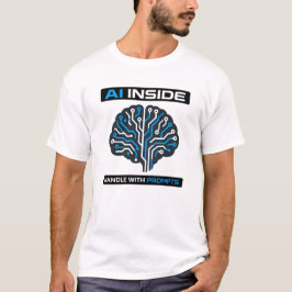 Camiseta “AI Inside — Handle With Prompts”