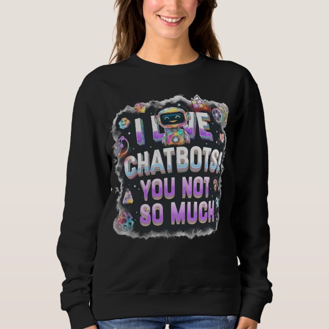 Camiseta AI Memes I Love Chatbots You Not So (Frente)