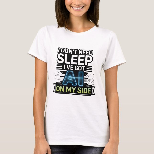 Camiseta AI On My Side – Funny Tech Quote (Frente)