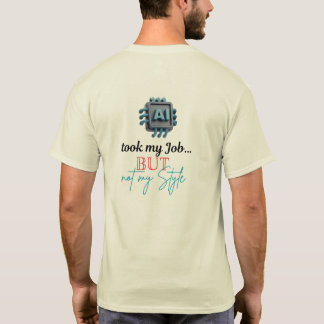 Camiseta AI pegou o meu trabalho, mas não o meu estilo!