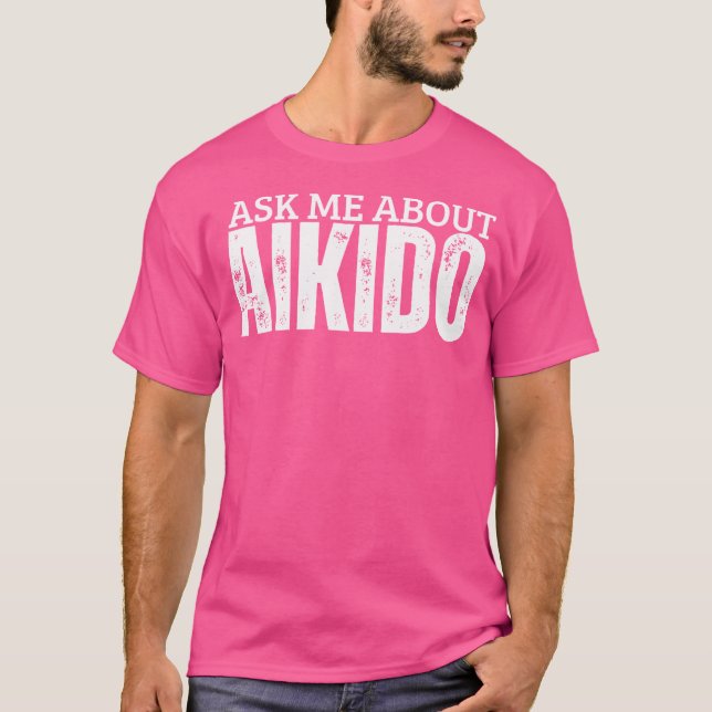 Camiseta Aikido Coach Me Pergunta Sobre Aikido (Frente)