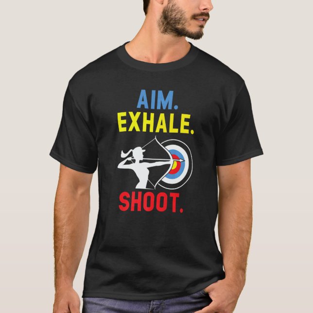 Camiseta Aim Exhale Shoot Bow Arrow Shooting Archery Archer (Frente)