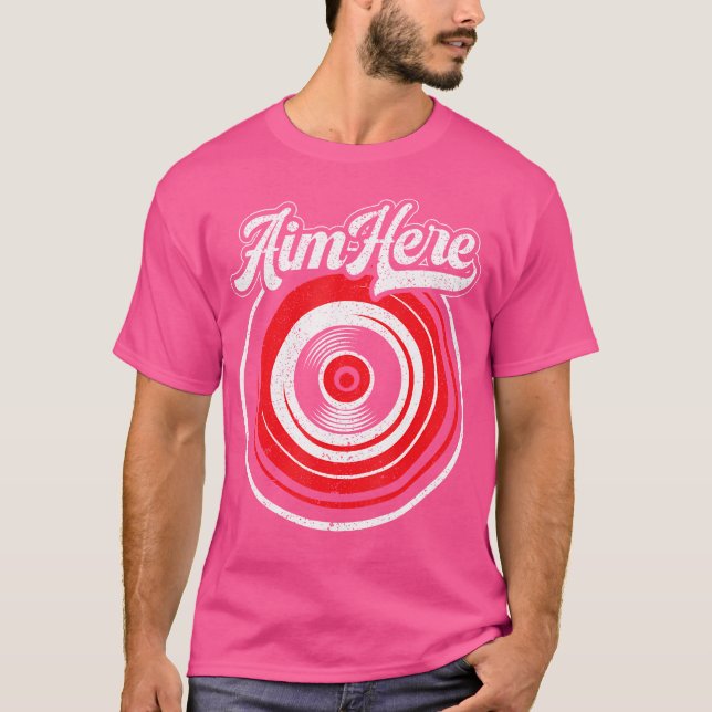 Camiseta Aim Here Darts Darts Player Shooting Sport (Frente)