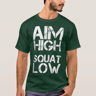 Camiseta Aim High Squat Low Womens E Mens Engraçado Gym