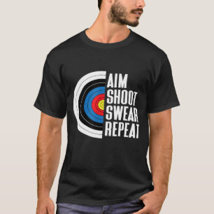 Camiseta Aim Shoot Jurar Repetir O Engraçado Arco Alvo Hu
