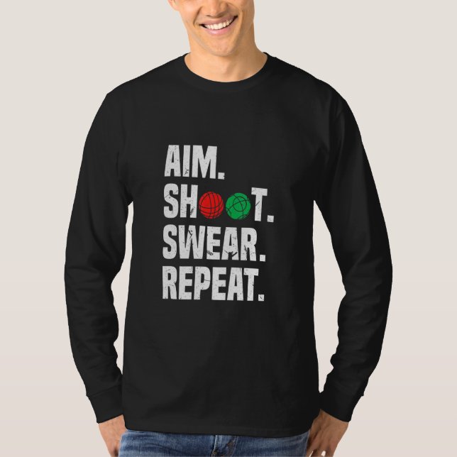 Camiseta Aim Shoot Swear Repeat Bocce Ball Player Sayings (Frente)