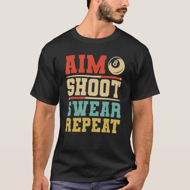 Camiseta Aim Shoot Swear Repetir Billiards 8 Ball Piscina (Frente)