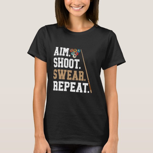 Camiseta Aim Shoot Swear Repetir - Piscina Billiard (Frente)