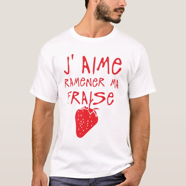 Camiseta aime ramener ma fraise citation expression (Frente)