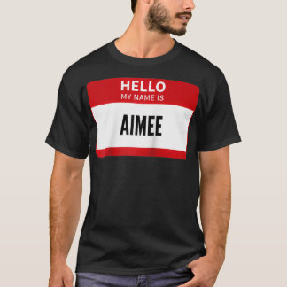 Camiseta Aimee Name Tag, Hello My Name Is Aimee