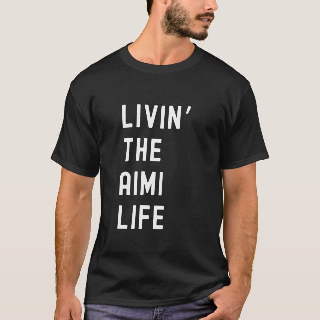 Camiseta Aimi Living The Aimi Life Name Funny (Frente)