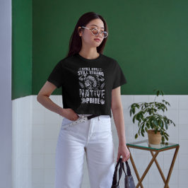 Camiseta Ainda Aqui, Ainda Forte, Orgulho Nativo