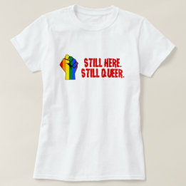 Camiseta Ainda aqui (LGBT Gay Lésbica Transgênero)