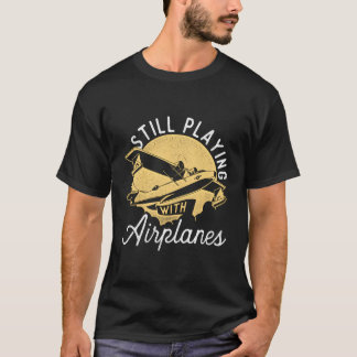 Camiseta Ainda Brincando Com Aviões Piloto De Avião Rc Remo