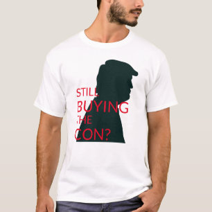 Camiseta Ainda comprando o Con?   Anti-Trump
