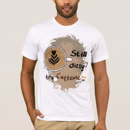 Camiseta Ainda Dizzy Caffeine Café Citação Design