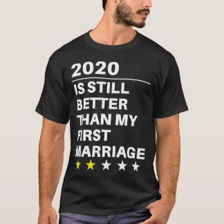 Camiseta Ainda É Melhor Que O Meu Primeiro Casamento