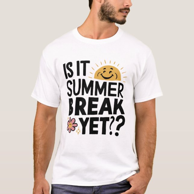 Camiseta Ainda é o verão, último dia de escola? (Frente)