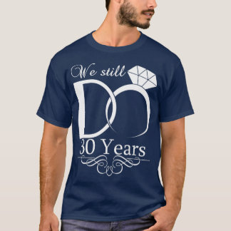 Camiseta Ainda fazemos 30 anos de Casal de aniversário de c