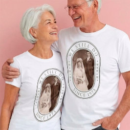 Camiseta Ainda Fazemos Aniversário de Casamento de 50 Anos