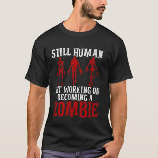 Camiseta Ainda Humano Mas Trabalhando para se Tornar um Zum