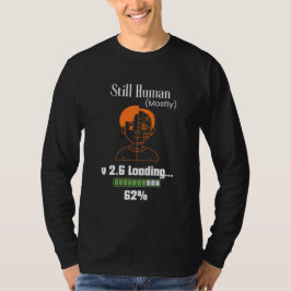 Camiseta Ainda Humano (Principalmente) - Ciborgue Futurista
