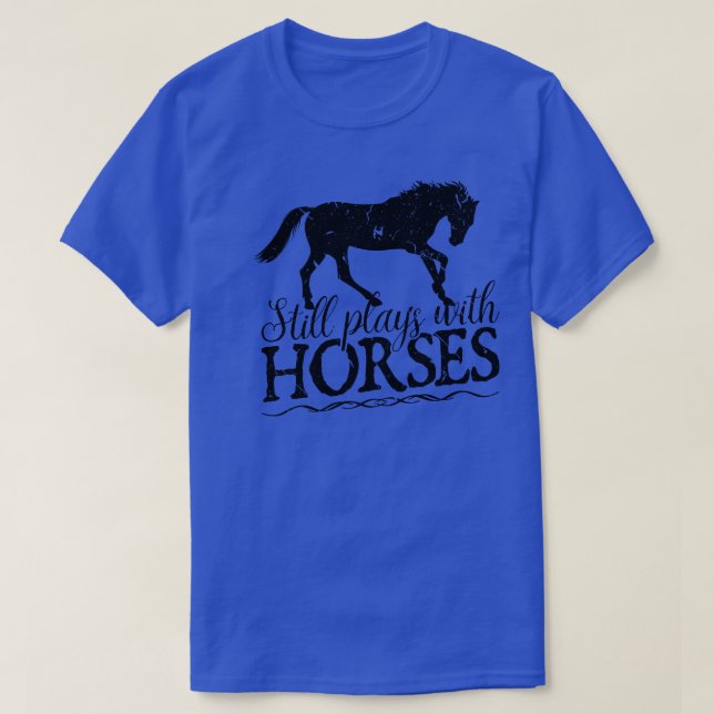 Camiseta Ainda Joga Com Cavalos Cavaleiros Equestres (Frente do Design)
