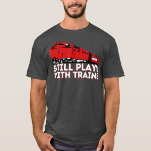 Camiseta Ainda Joga Com Comboios Engraçado Locomotiva
