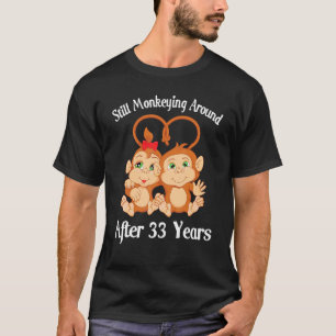 Camiseta Ainda Macaco Depois De 33 Anos De Dia De Casamento