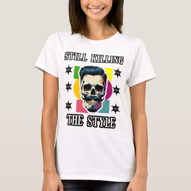 Camiseta Ainda Matando o Estilo (Frente)