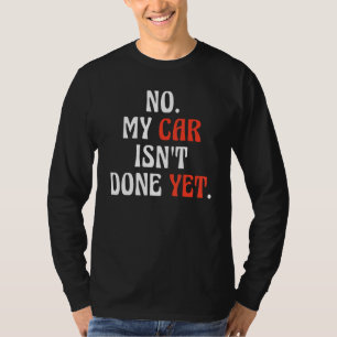 Camiseta Ainda Não Acabei Meu Carro Mecânico Pai Garagem 1