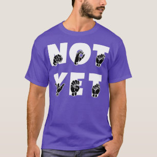 Camiseta AINDA NÃO É ASL Sign Language Design 1