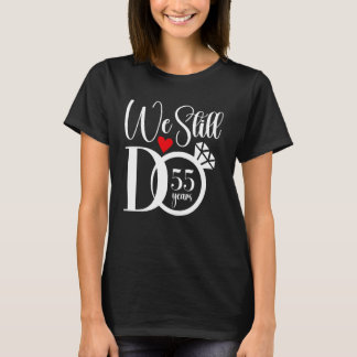 Camiseta Ainda Nos Casamos Bastante, Casal 55 Anos Casando 