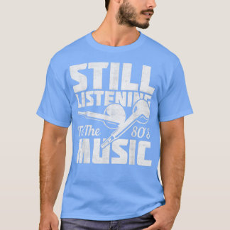 Camiseta Ainda Ouvindo O concerto Do Partido Da Música anos