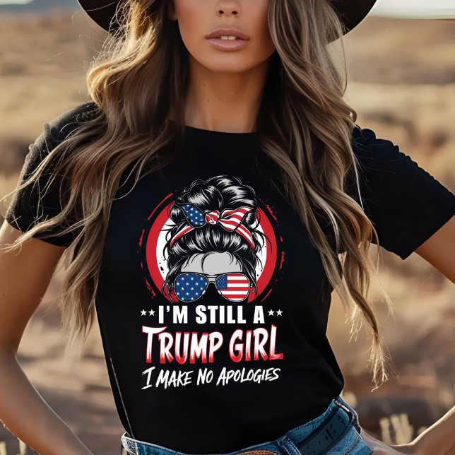 Camiseta Ainda sou uma Trump Girl e não faço desculpas (Criador carregado)