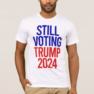 Camiseta Ainda votando em Trump para Presidente 2024