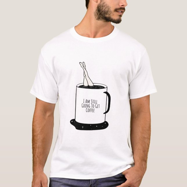 Camiseta Ainda Vou Buscar Café (Frente)