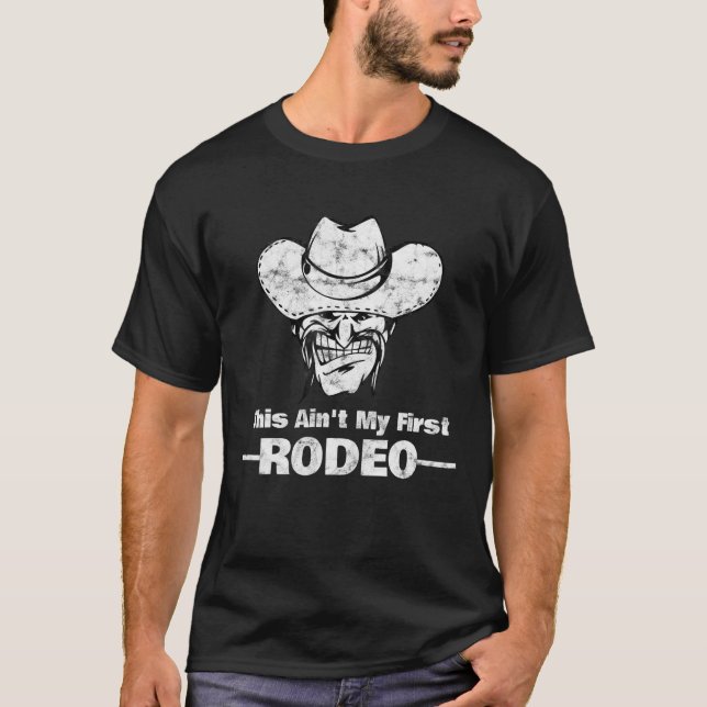 Camiseta Aint My First Rodeo Cowboy (Frente)