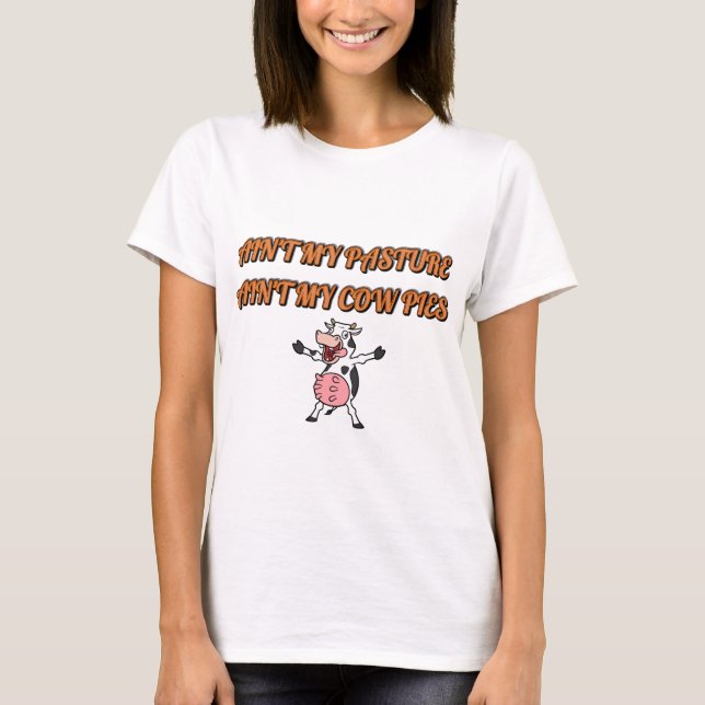 Camiseta Ain't My Pasture (Frente)